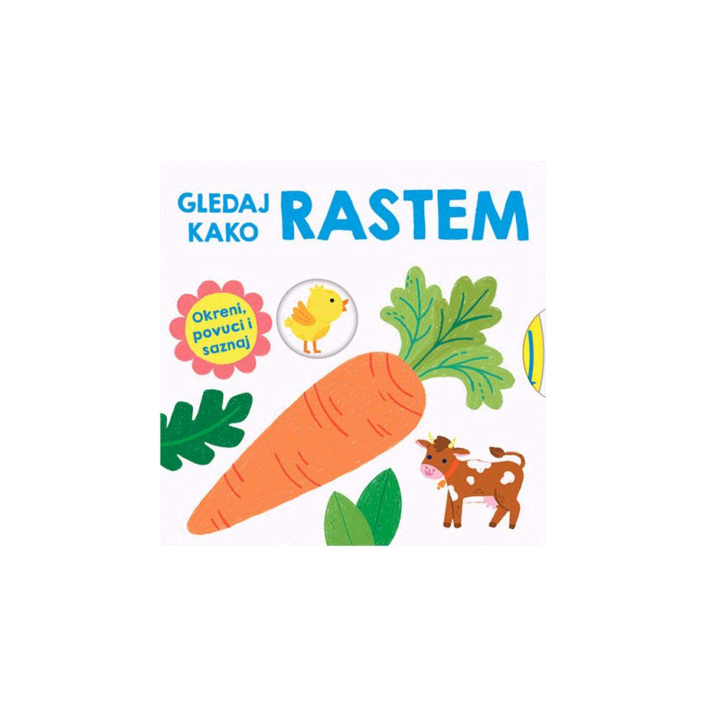 Slikovnica Gledaj kako rastem - okreni povuci i saznaj 1095289