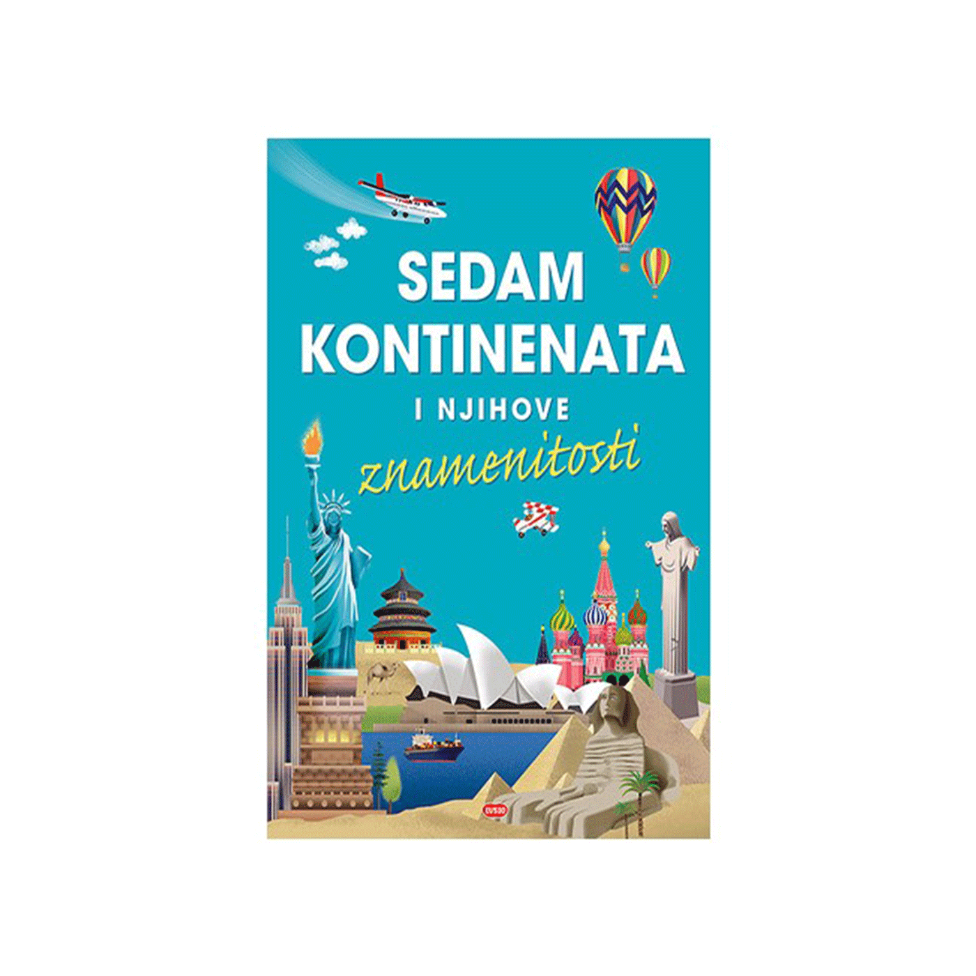 Edukativna slikovnica Sedam kontinenata i njihove znamenitosti 1095278